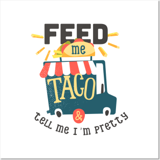 Feed me taco Posters and Art